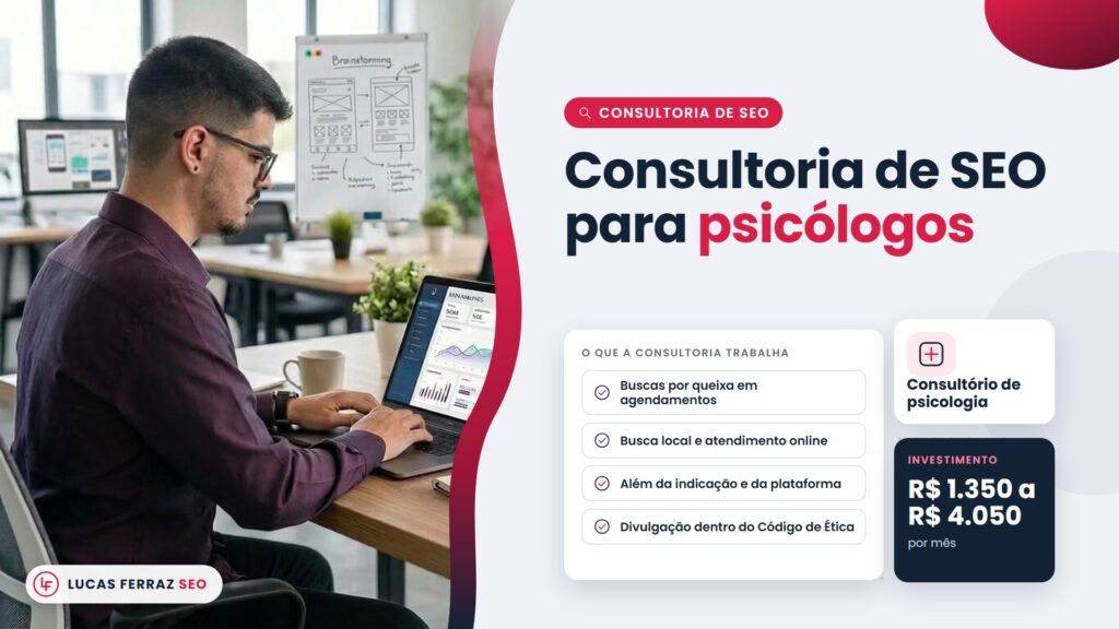 Página de serviço com o título Consultoria de SEO para psicólogos, as frentes de trabalho como busca local e agendamentos e investimento de R$ 1.350 a R$ 4.050 por mês, com Lucas Ferraz, fundador da agência Lucas Ferraz SEO, no notebook.