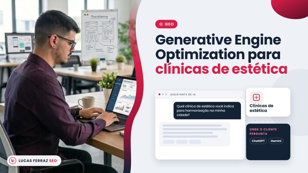 Capa da página de serviço Generative engine optimization para clínicas de estética, com a pergunta da cliente ao assistente sobre indicação de clínica, ChatGPT e Gemini, e Lucas Ferraz, fundador da agência Lucas Ferraz SEO, no notebook.