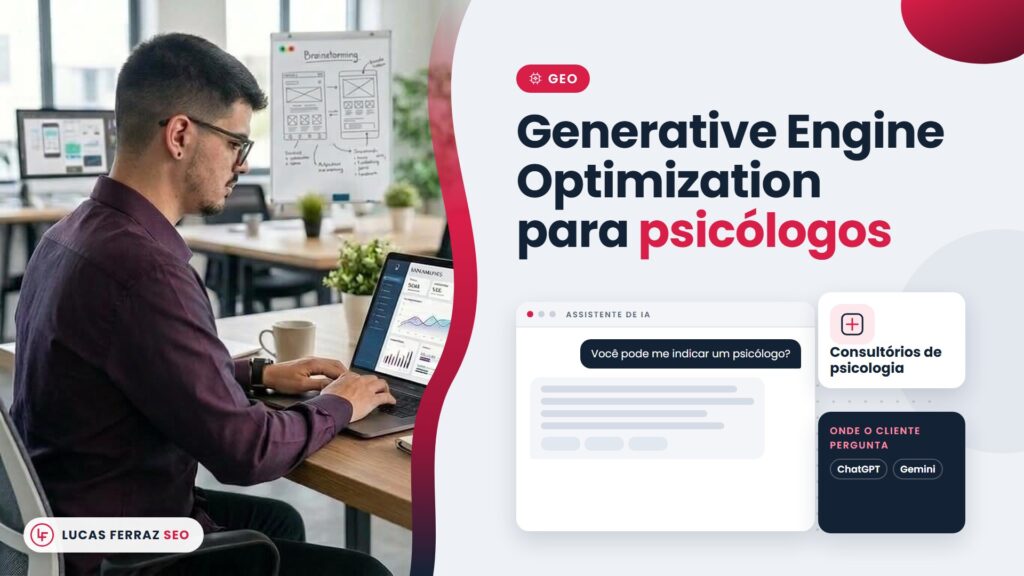 Capa da página de serviço Generative Engine Optimization para psicólogos, com a pergunta do paciente à IA pedindo indicação de um psicólogo, citando ChatGPT e Gemini, e Lucas Ferraz, fundador da agência Lucas Ferraz SEO, no notebook.