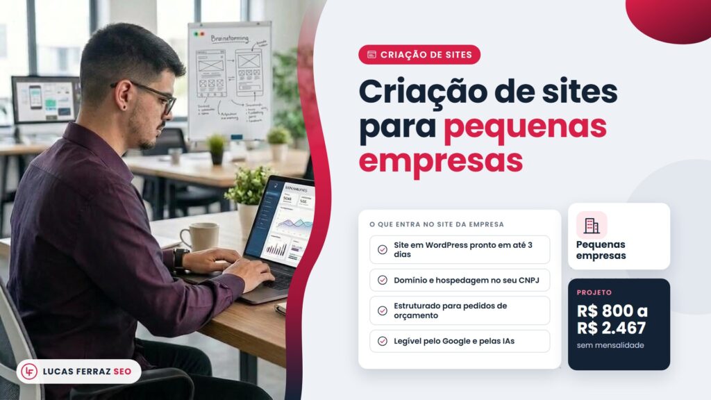 Página de serviço com o título Criação de sites para pequenas empresas, projeto de R$ 800 a R$ 2.467, entrega em até 3 dias úteis e domínio no CNPJ, com Lucas Ferraz, fundador da agência Lucas Ferraz SEO, no notebook.