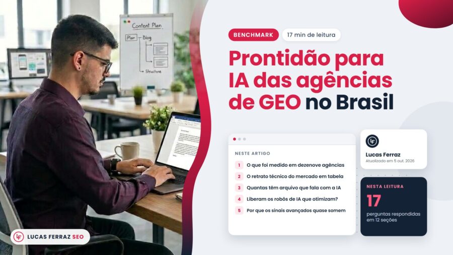Capa do artigo Prontidão para IA das agências de GEO no Brasil, com índice sobre o que foi medido em dezenove agências e os robôs de IA, e Lucas Ferraz, fundador da agência Lucas Ferraz SEO, no notebook.