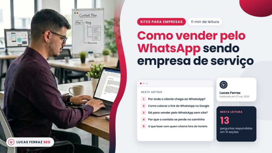 Capa do artigo Como vender pelo WhatsApp sendo empresa de serviço, com índice sobre o link no Google, venda sem site e contato fora do horário, e Lucas Ferraz, fundador da agência Lucas Ferraz SEO, no notebook.